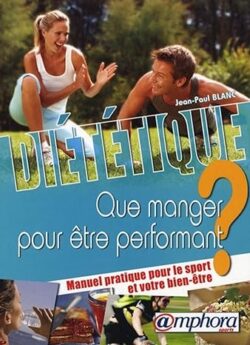 Diététique – Que manger pour être performant ?