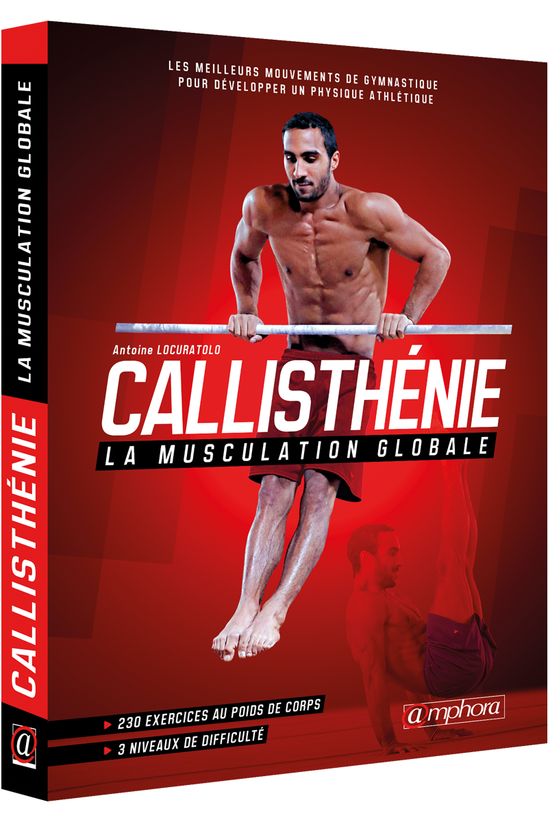 Callisthénie - La musculation globale - Editions Amphora