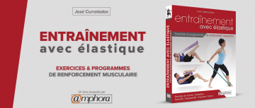 S’entraîner avec des élastiques : le renforcement musculaire – José Curraladas Bandeau entrainement élastique