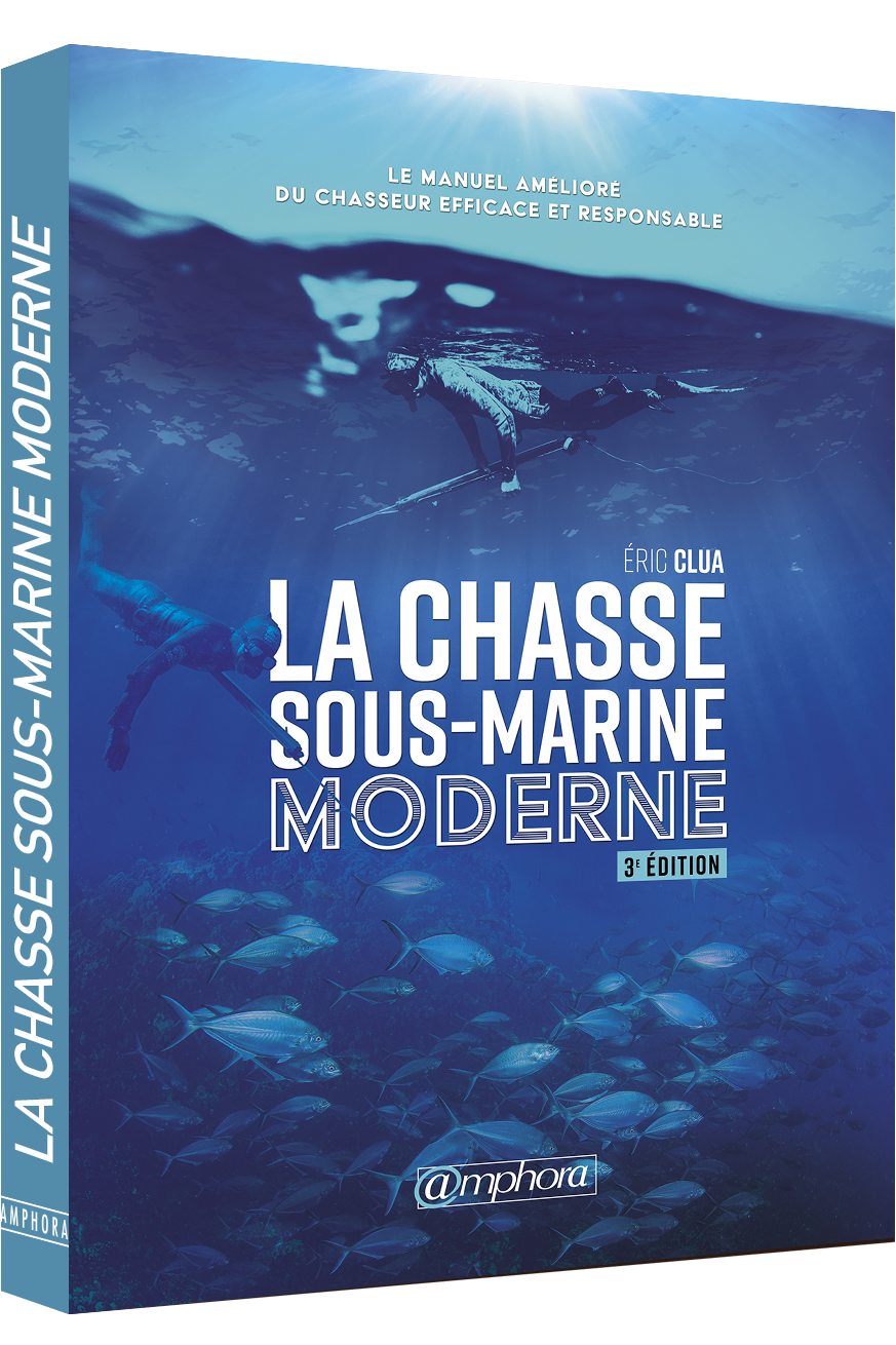 LE CHASSE SOUS-MARINE MODERNE - Editions Amphora