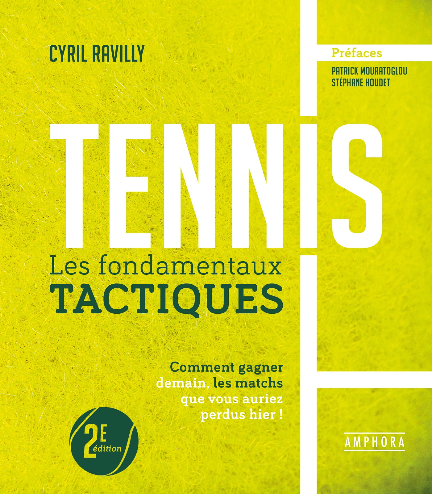 TENNIS - LES FONDAMENTAUX TACTIQUES - Nouvelle édition - Editions Amphora