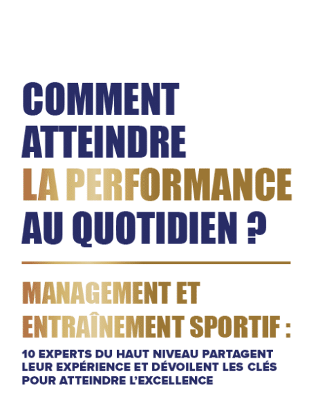 Comment atteindre la performance au quotidien ?
